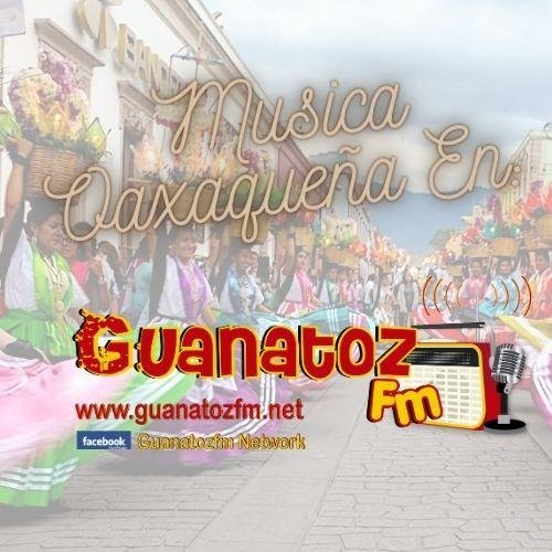 Música Oaxaqueña En Guanatozfm