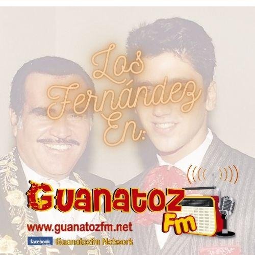Los Fernández En Guanatozfm