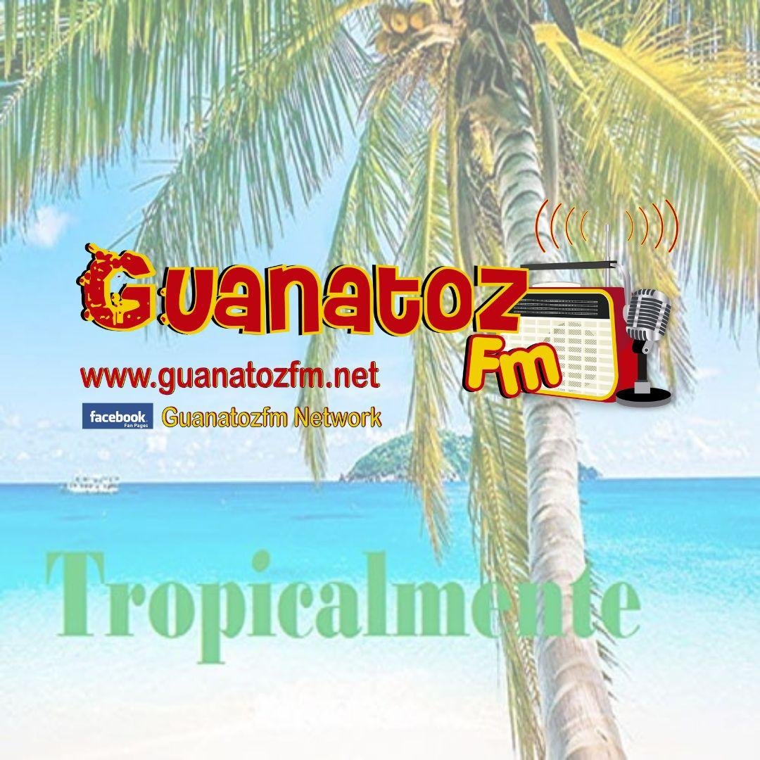 Tropicalmente Guanatozfm