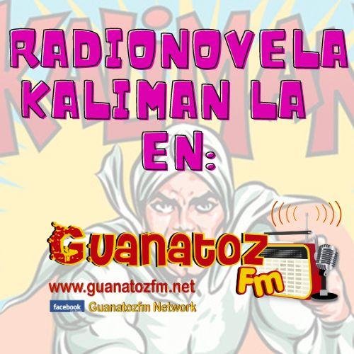 Radionovela Kaliman En Guanatozfm
