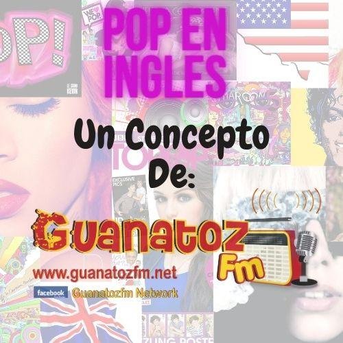 Pop En Ingles En Guanatozfm