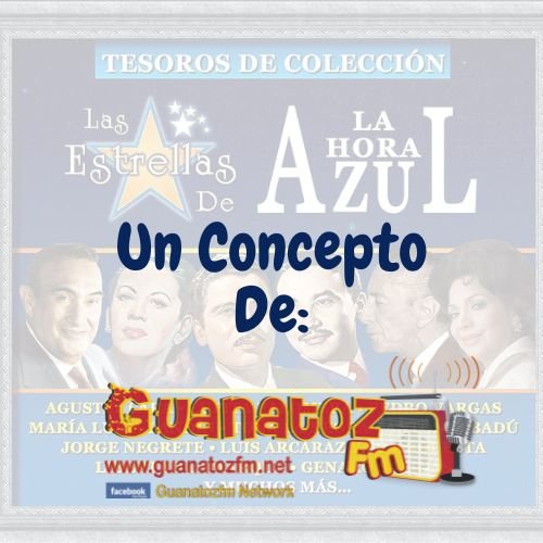 La Hora Azul En Guanatozfm