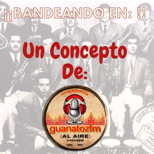 Bandeando En Guanatozfm